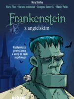 Frankenstein z angielskim najsłynniejsza powieść grozy w wersji do nauki angielskiego