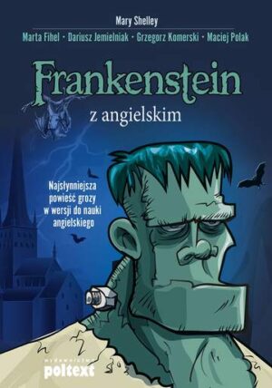 Frankenstein z angielskim najsłynniejsza powieść grozy w wersji do nauki angielskiego