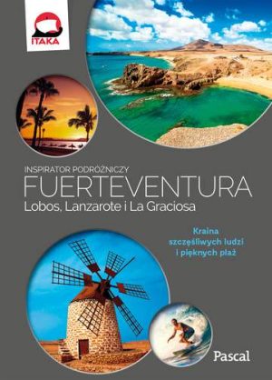 Fuertaventura lobos lanzarote i la graciosa inspirator podróżniczy