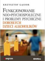 Funkcjonowanie noo - psychologiczne i problemy psychiczne dorosłych dzieci alkoholików