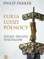 Furia ludzi Północy. Dzieje świata wikingów