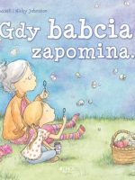 Gdy babcia zapomina...