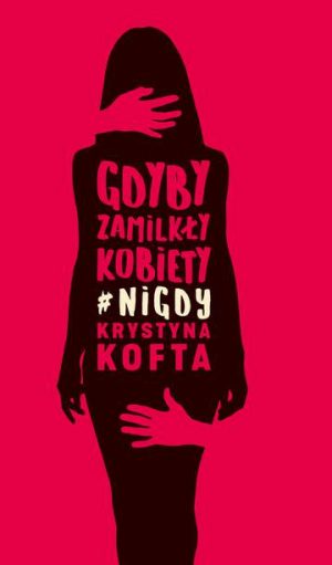 Gdyby zamilkły kobiety #nigdy