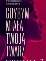 Gdybym miała twoją twarz