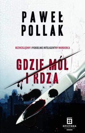 Gdzie mól i rdza. Marek Przygodny. Tom 1