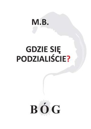 Gdzie się podzialiście Bóg