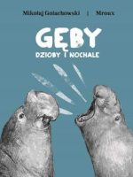 Gęby dzioby i nochale