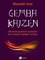 Gemba kaizen zdroworozsądkowe podejście do strategii ciągłego rozwoju wyd. 2