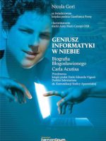 Geniusz informatyki w niebie. Biografia Błogosławionego Carla Acutisa