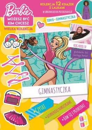 Gimnastyczka. Barbie, możesz być kim chcesz. Tom 8