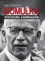 Gomułka dyktatura ciemniaków