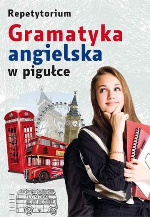 Gramatyka angielska w pigułce. Repetytorium