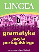 Gramatyka języka portugalskiego z praktycznymi przykładami wyd. 2