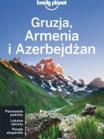 Gruzja armenia azerbejdżan lonely planet