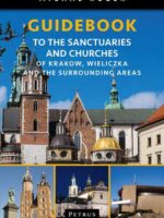 Guidebook to the sanctuaries and churches of krakow wieliczka and the surrounding areas