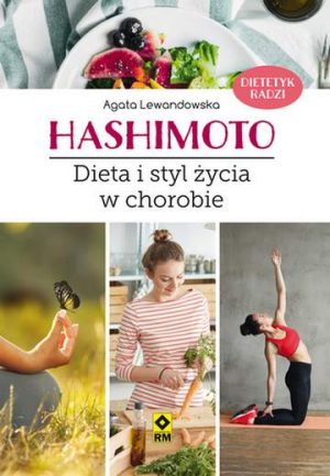 Hashimoto dieta i styl życia w chorobie
