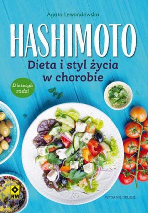Hashimoto. Dieta i styl życia w chorobie wyd. 2021