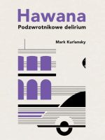 Hawana. Podzwrotnikowe delirium