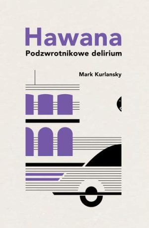 Hawana. Podzwrotnikowe delirium