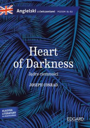 Heart of darkness jądro ciemności angielski z ćwiczeniami poziom b1-b2