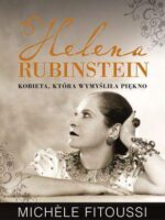 Helena rubinstein kobieta która wymyśliła piękno