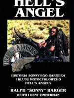 Hells angel historia sonnyego bargera i klubu motocyklowego hells angels wyd. 3