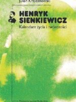 Henryk sienkiewicz kalendarz życia i twórczości