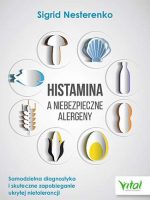 Histamina a niebezpieczne alergeny samodzielna diagnostyka i skuteczne zapobieganie ukrytej nietolerancji