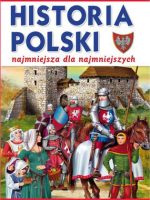 historia Polski najmniejsza dla najmniejszych