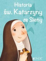 Historia św. Katarzyny ze Sieny. Wielcy przyjaciele Jezusa