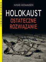 Holokaust. Ostateczne rozwiązanie wyd. 2021