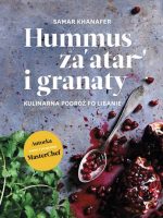 Hummus zaatar i granaty kulinarna podróż po libanie wyd. 1