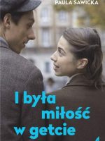 I była miłość w getcie