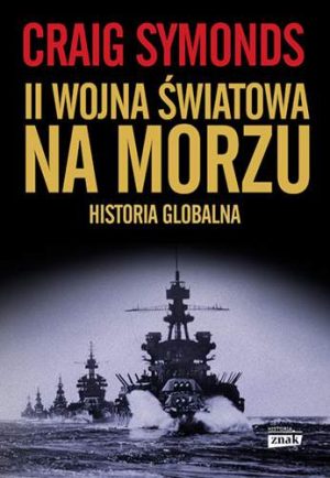 II wojna światowa na morzu. Historia globalna