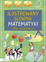 Ilustrowany słownik matematyki dla uczniów