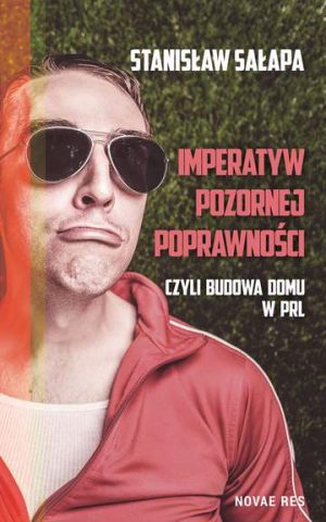 Imperatyw pozornej poprawności czyli budowa domu w PRL