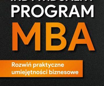 Indywidualny program MBA. Rozwiń praktyczne umiejętności biznesowe