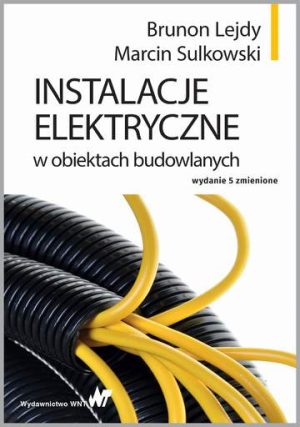 Instalacje elektryczne w obiektach budowlanych wyd. 5