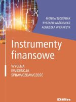 Instrumenty finansowe. Wycena, ewidencja, sprawozdawczość