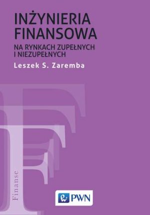 Inżyniera finansowa na rynkach zupełnych i niezupełnych