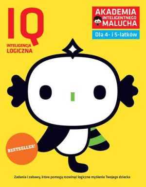 IQ-Inteligencja logiczna dla 4-5 latków nowe zabawy z poradami psychologa Książka z naklejkami Akademia Inteligentnego Malucha 2 wydanie