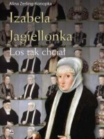 Izabela jagiellonka los tak chciał