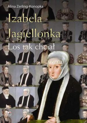 Izabela jagiellonka los tak chciał