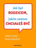 Jak być rodzicem jakim zawsze chciałeś być + CD