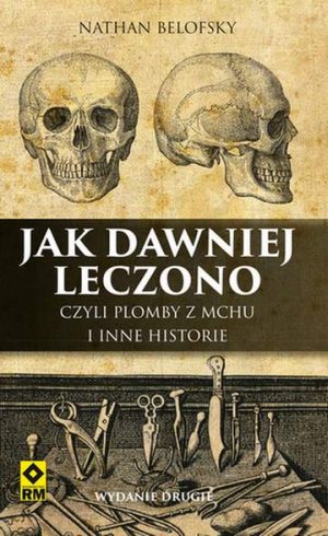 Jak dawniej leczono wyd. 2