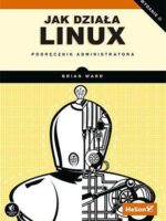 Jak działa linux podręcznik administratora