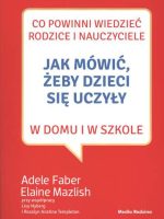 Jak mówić żeby dzieci się uczyły w domu i w szkole