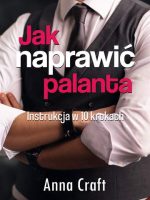 Jak naprawić palanta. Instrukcja w dziesięciu krokach