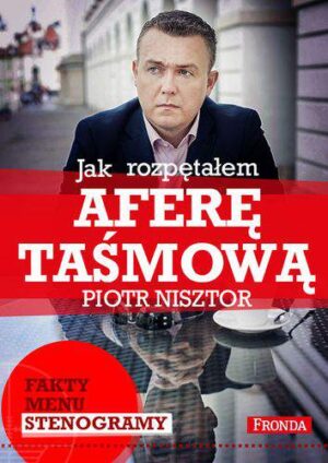 Jak rozpętałem aferę taśmową