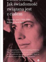 Jak świadomość związana jest z ciałem dzienniki Tom 2 1964-1980